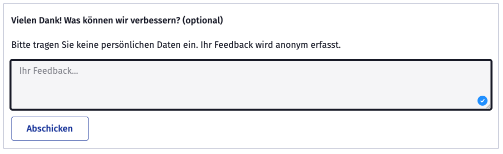 Screenshort einer Benachrichtigung mit der Aufschrift „Vielen Dank! Was können wir verbessern? (optional)“ und der Bitte anonymisiertes Feedback einzutragen.